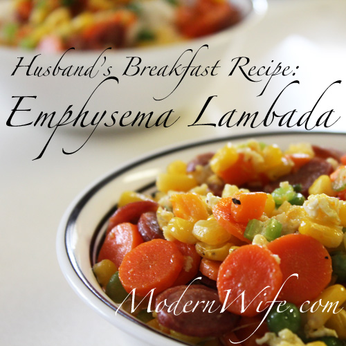 Husband's Breakfast Recipe: Emphysema Lambada